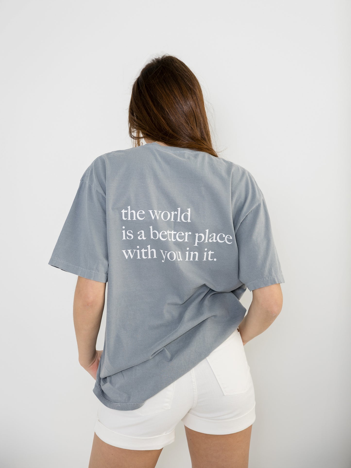 The World Is A Better Place With You In It T shirt