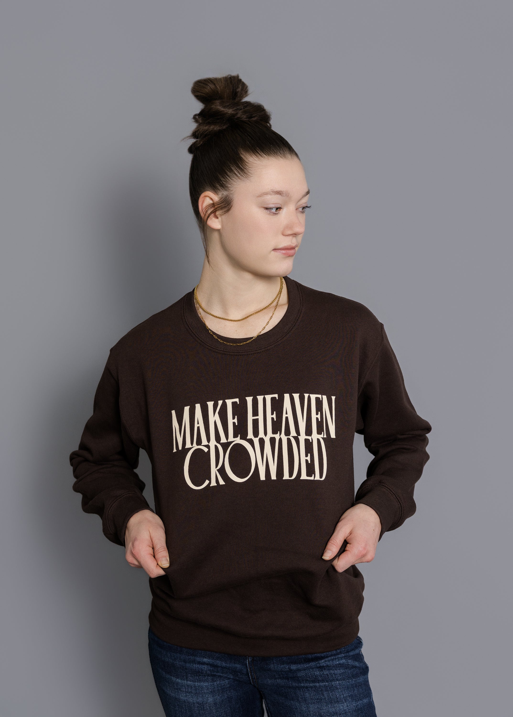 Make Heaven Crowded Crewneck