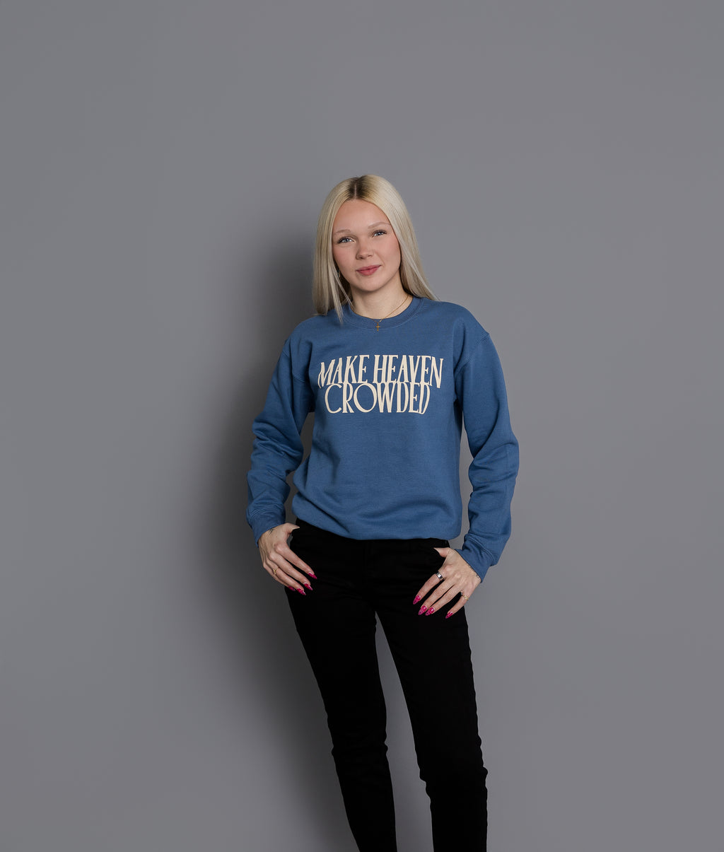 Make Heaven Crowded Crewneck